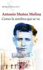 Portada de "Como la sombra que se va", novela del galardonado escritor Antonio Muñoz Molina, autor de "El jinete polaco"