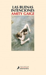 Crítica literaria de la novela "Las buenas intenciones", de la escritora Amity Gaige