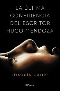 Dónde comprar "La ultima confidencia del escritor Hugo Mendoza" de Joaquín Camps