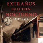 Extraños en el tren nocturno, de Emily Barr: reseña