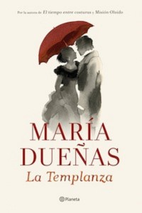 Crítica literaria y portada de la novela de la escritora María Dueñas "La templanza"