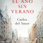 Portada y reseña de la novela "El año sin verano" de Carlos del Amor, reportero de televisión
