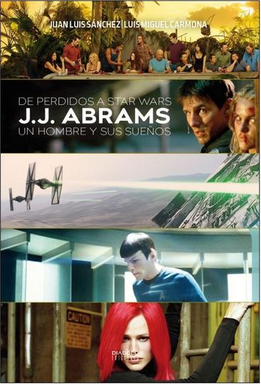 Reseña de "De Perdidos a Star Wars. J.J. Abrams. Un hombre y sus sueños"