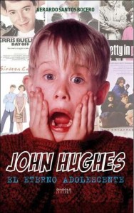 "John Hughes. El eterno adolescente", de Gerardo Santos Bocero