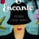 Reseña de “El Encanto”, de Susana López Rubio