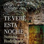 Reseña de "Te veré esta noche", de Susana Rodríguez Lezaun