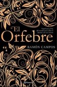 Reseña de "El orfebre", de Ramón Campos